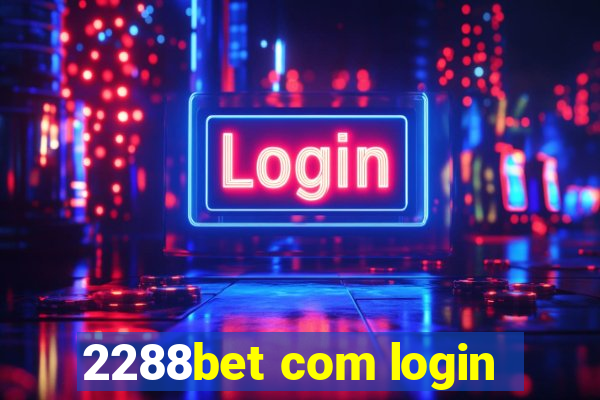 2288bet com login